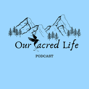 Our Sacred Life