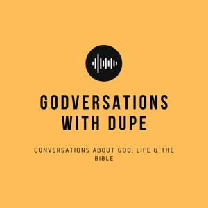 Godversations with Dupe