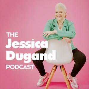 The Jessica Dugand Podcast