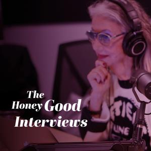 THE Honey GOOD Interviews