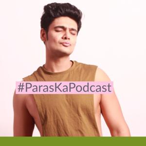 Paras Tomar // Paras Ka Podcast