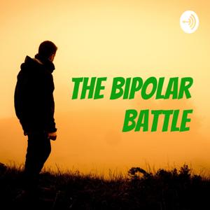 The Bipolar Battle hosted by Award-winning Mental Health Advocate and Published Author, John Poehler by John Poehler