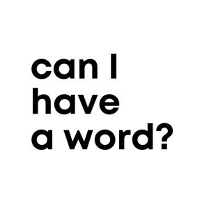 Can I Have a Word?