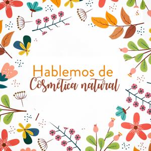 Hablemos de cosmética natural