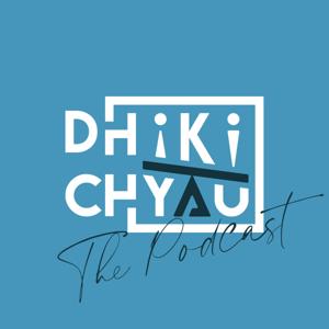 Dhikichyau The Podcast | Nepali Podcast