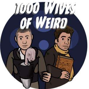1000 Wives of Weird