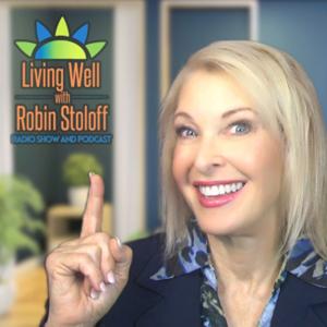 Living Well with Robin Stoloff