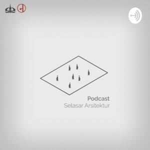 Podcast Selasar Arsitektur