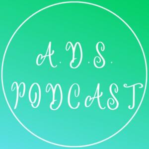 A.D.S. Podcast