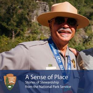 A Sense of Place: Stories of Stewardship from the National Park Service