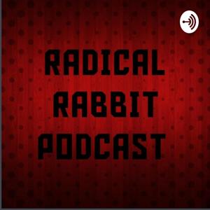 Radical Rabbit Podcast