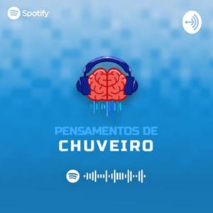 Pensamentos de Chuveiro Podcast