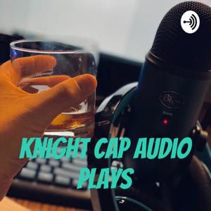 Knight Cap Audio Plays