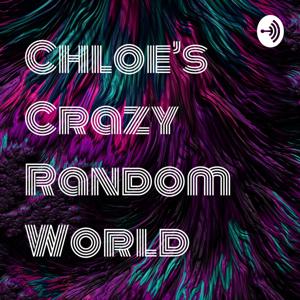 Chloe's Crazy Random World