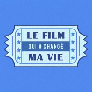 Le film qui a changé ma vie