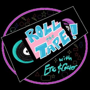 Roll The Tape!