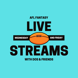 AFL Fantasy Live Streams with Dos & Friends