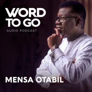WORD TO GO With Pastor Mensa Otabil by Mensa Otabil