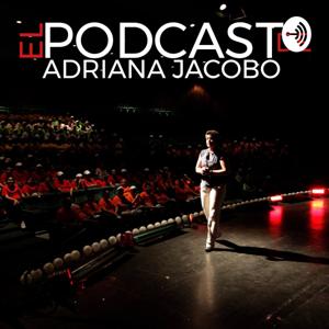 El podcast de Adriana Jacobo