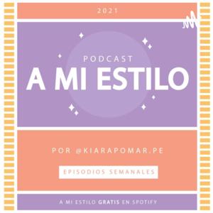 A Mi Estilo Podcast