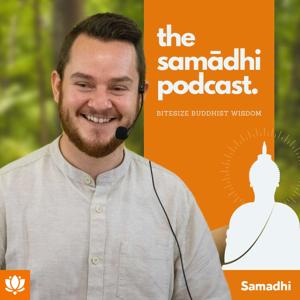 The Samadhi Podcast - Meditation & Buddhism | Self Improvement | Personal Growth | Motivation