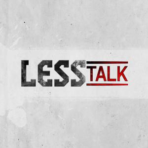 Less Talk