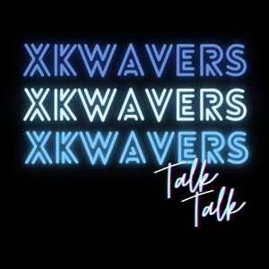 XKWAVERS PODCAST
