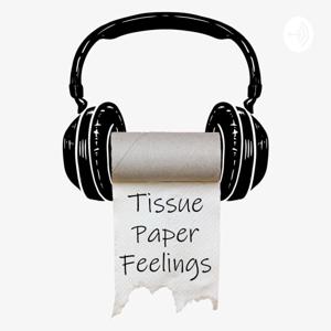 Tissue Paper Feelings Show