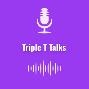 Triple T Talks