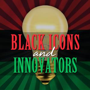 Black Icons And Innovators