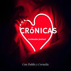 CRÓNICAS CACHONDAS PODCAST