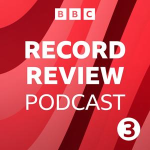 Record Review Podcast by BBC Radio 3