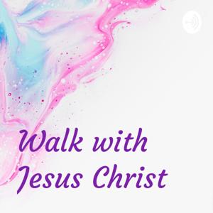 Walk with Jesus Christ