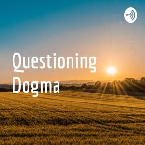 Questioning Dogma