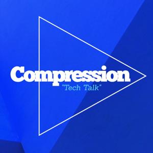 Compression: The Tech Podcast