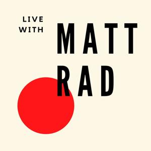 Live with Matt Rad by Matt Rad