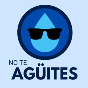 No te agüites