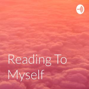Reading To Myself