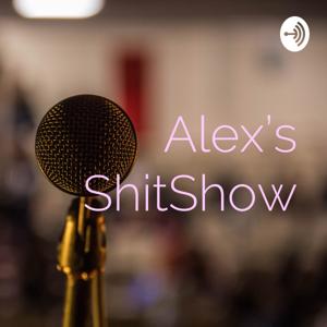 Alex’s ShitShow