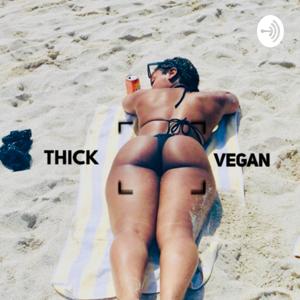 Thick Ass Vegan Podcast