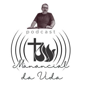 Manancial da Vida Podcast