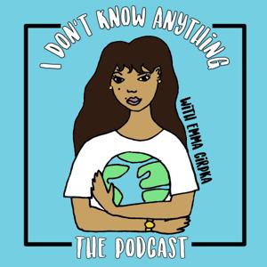 I Don't Know Anything - The Podcast