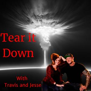 Tear it Down with Travis and Jesse by Travis Crutcher