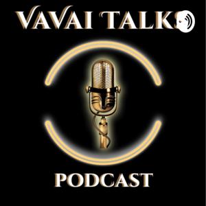 VaVai Talks Podcast