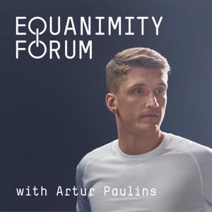 EQUANIMITY FORUM with Artur Paulins