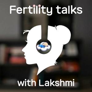 Fertlity Talks with Lakshmi