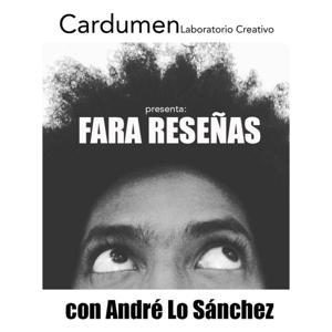 Fara Reseñas con André Lo Sánchez