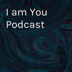 I am You Podcast