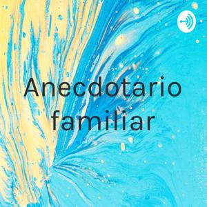 Anecdotario familiar