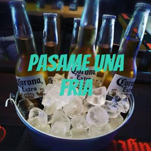 Pasame una Fria🍻